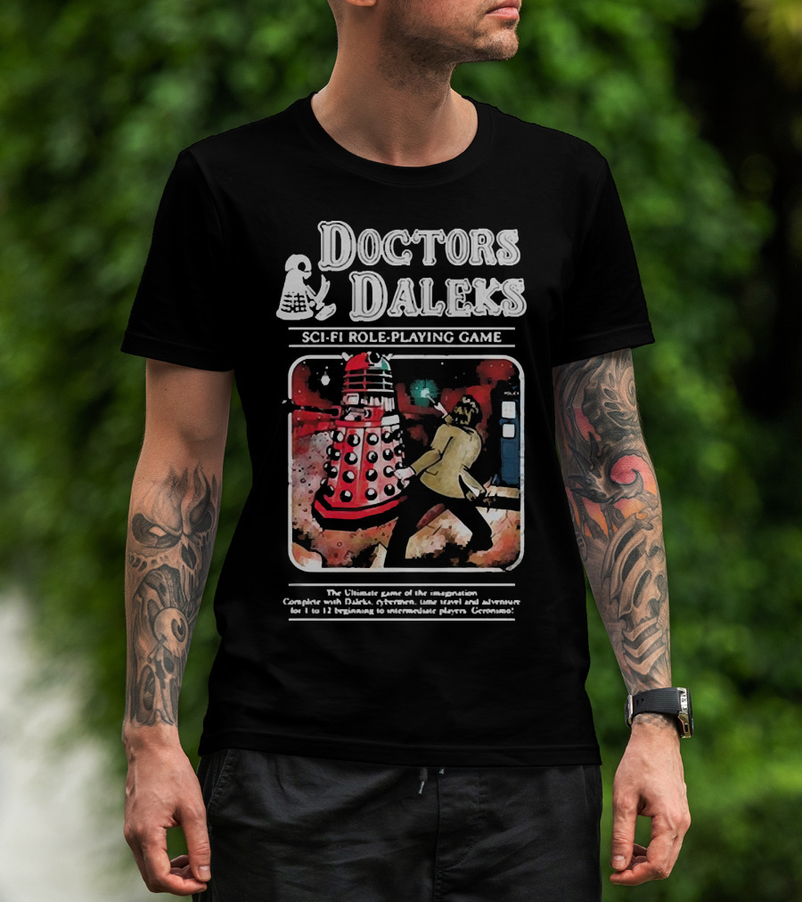 Doctors Daleks Sci Fi Role Playing Game Ultimate Game Of Imagination Daleks Cybersmen Time Travel Adventure T-Shirt