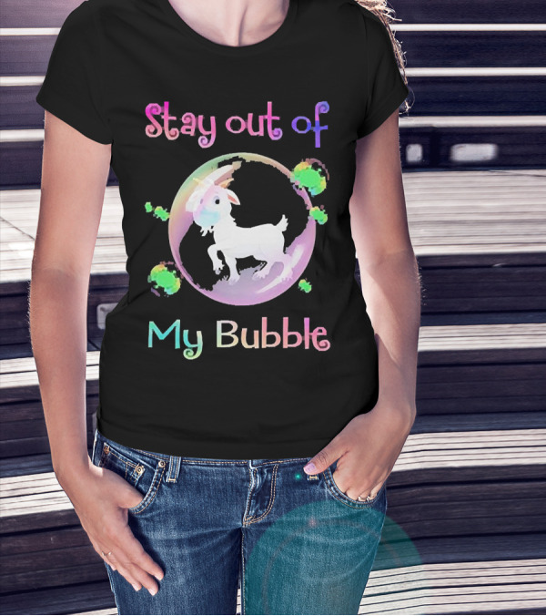 Stay Out Of My Bubble Goat Inside Rainbow Bubble With Green Splotches T-Shirt