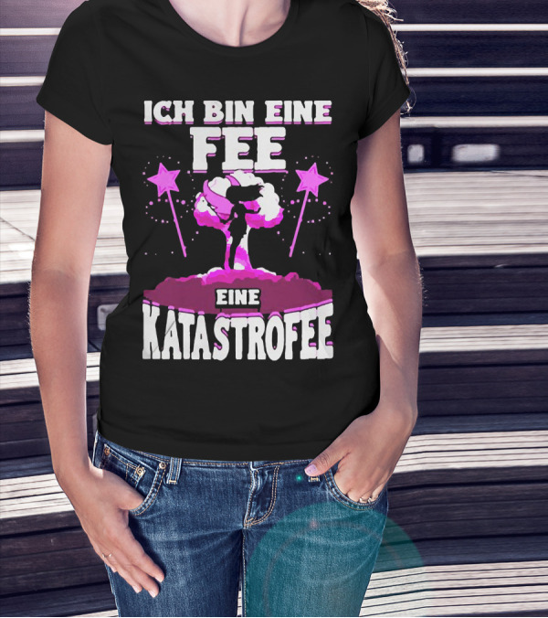 Ich Bin Eine Fee Eine Katastrophe Fee Katastrofee Explosion Silhouette Pink Stars T-Shirt