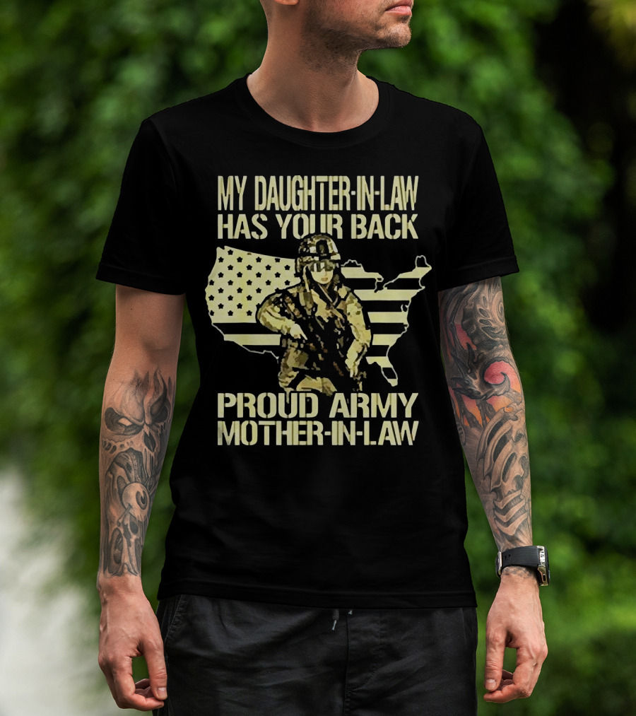 My Daughter-IN-Law Has Your Back Proud Army Mother-IN-Law United States Flag And Soldier T-Shirt