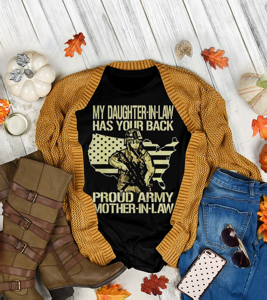 MY DAUGHTER-IN-LAW HAS YOUR BACK PROUD ARMY MOTHER-IN-LAW UNITED STATES FLAG AND SOLDIER T-Shirt