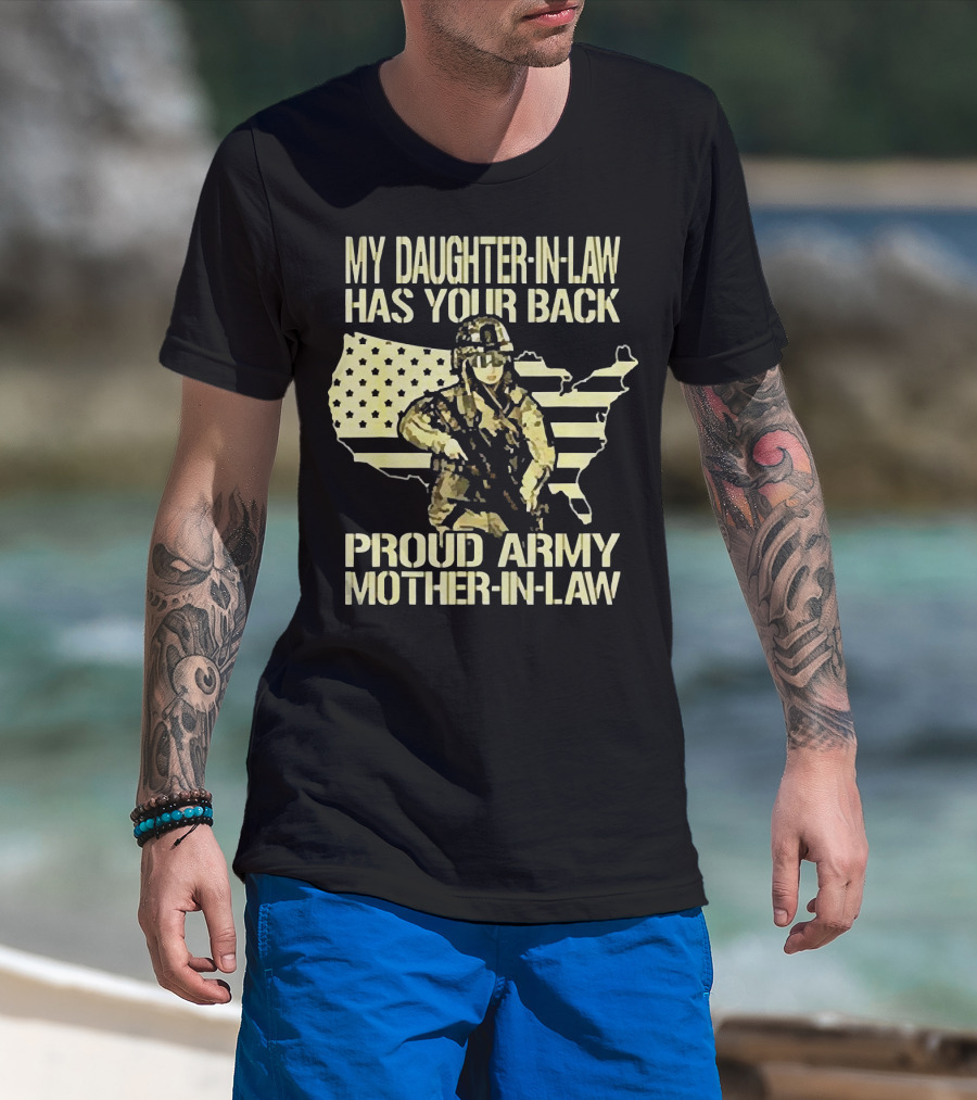 My Daughter-IN-Law Has Your Back Proud Army Mother-IN-Law United States Flag And Soldier T-Shirt