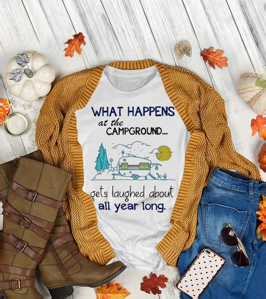 What Happens at the Campground Gets Laughed About All Year Long Camper Trees Campfire Moon T-Shirt