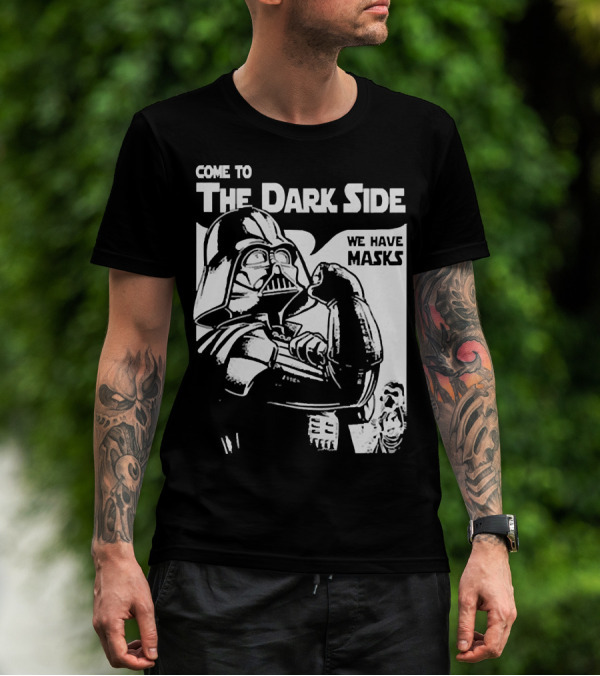 Come To The Dark Side We Have Masks Darth Vader T-Shirt