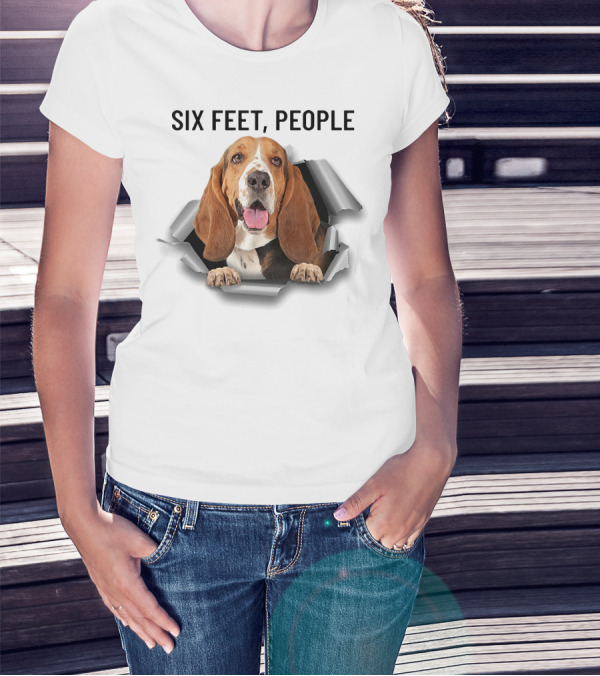 Six Feet People Basset Hound Ripping Through T-Shirt