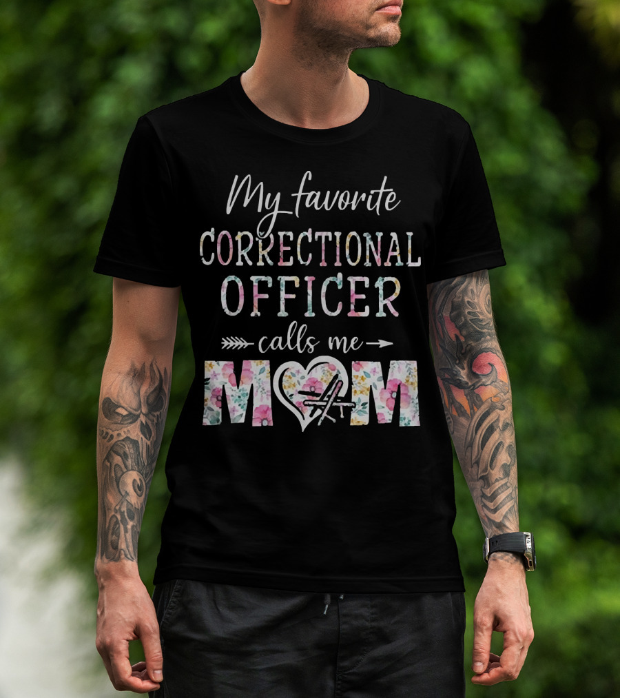 My Favorite Correctional Officer Calls Me Mom Floral Heart Arrow T-Shirt