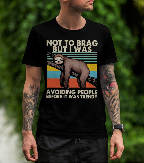 Not To Brag But I Was Avoiding People Before It Was Trendy Sloth On Branch Retro Colors T-Shirt