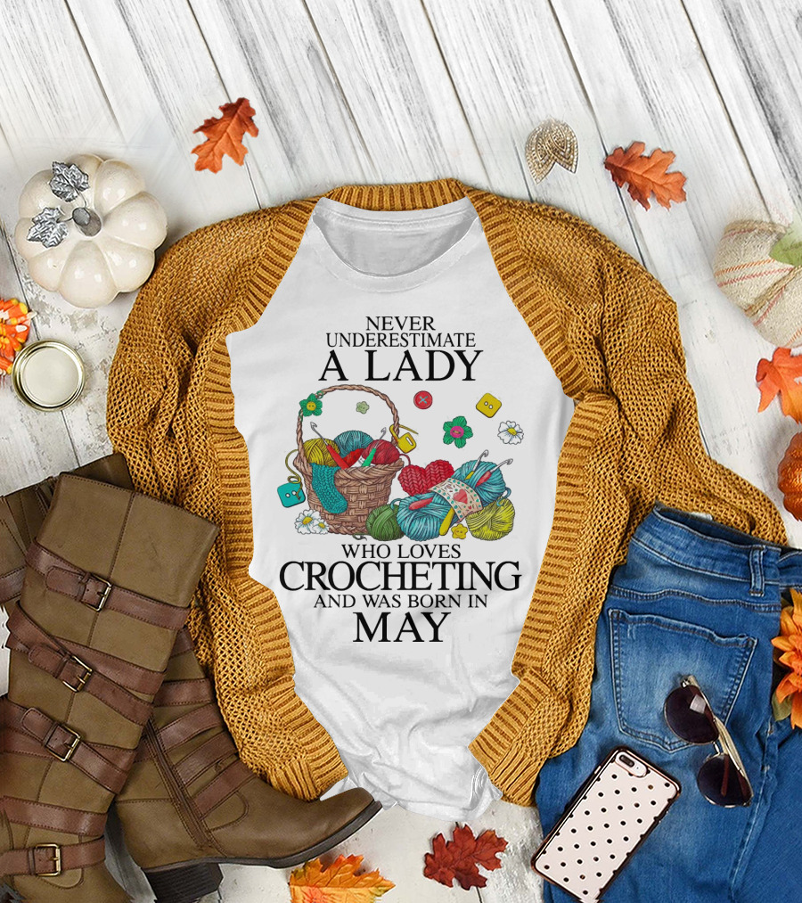 Never Underestimate a Lady Born in May Who Loves Crocheting with Yarn and Buttons T-Shirt
