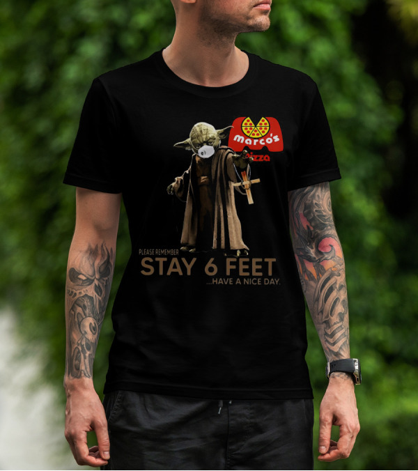 Marco's Pizza Yoda Face Mask Please Remember Stay 6 Feet Have A Nice Day T-Shirt