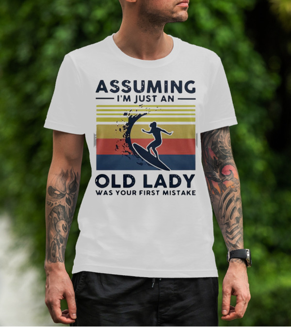 Assuming I'm Just An Old Lady Was Your First Mistake Surfing Silhouette Vintage Stripes T-Shirt