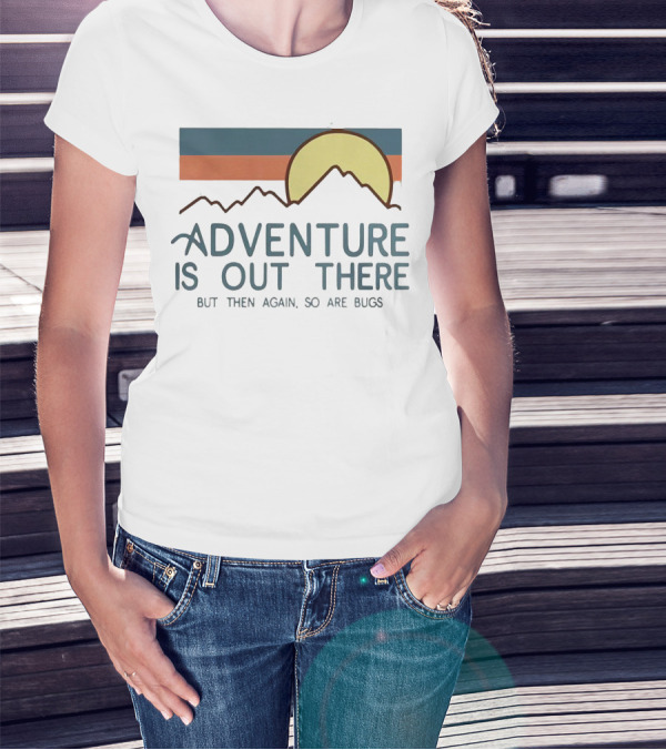 Adventure Is Out There But Then Again So Are Bugs Vintage Hiking Sun And Mountains T-Shirt