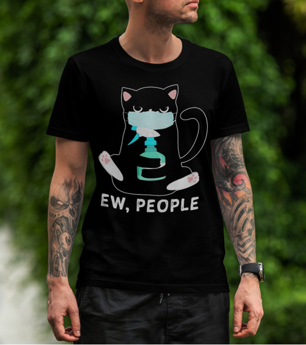 Ew People Black Cat Wearing Face Mask And Holding Sanitizer T-Shirt