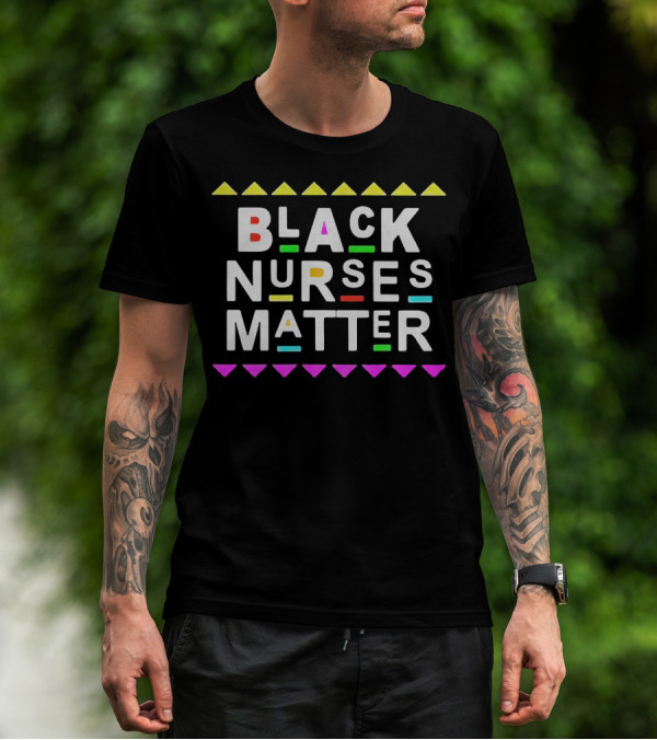 Black Nurses Matter Colorful Letter Accents T-Shirt
