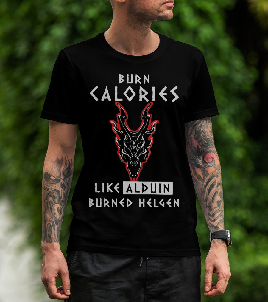 Burn Calories Like Alduin Burned Helgen Alduin Dragon Skyrim Fitness Motivation T-Shirt