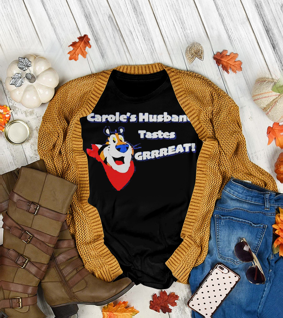Carole's Husband Tastes GRRREAT Tiger T-Shirt