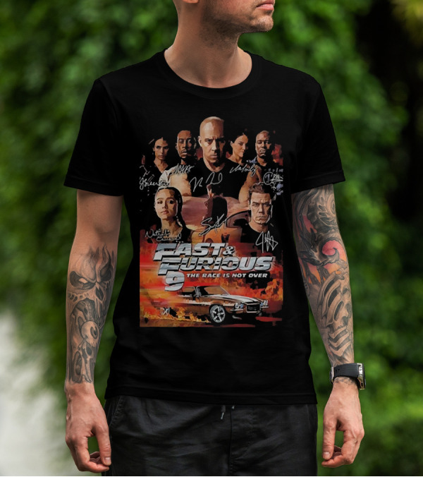 Fast And Furious 9 The Race Is Not Over Car Characters Signatures Vin Diesel Michelle Rodriguez T-Shirt