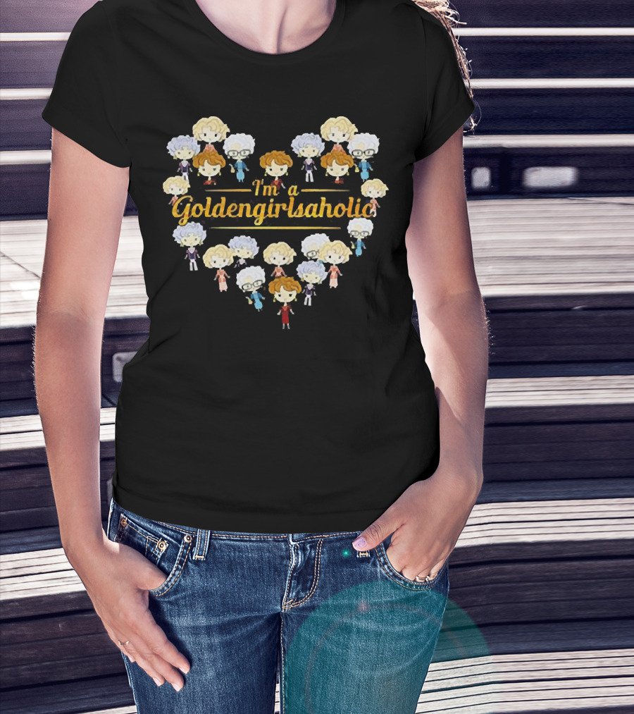 I'm A Goldengirlsaholic Iconic Characters Heart T-Shirt