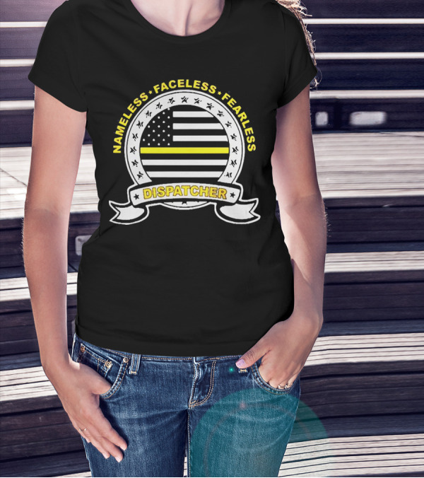 Nameless Faceless Fearless Dispatcher American Flag Banner T-Shirt