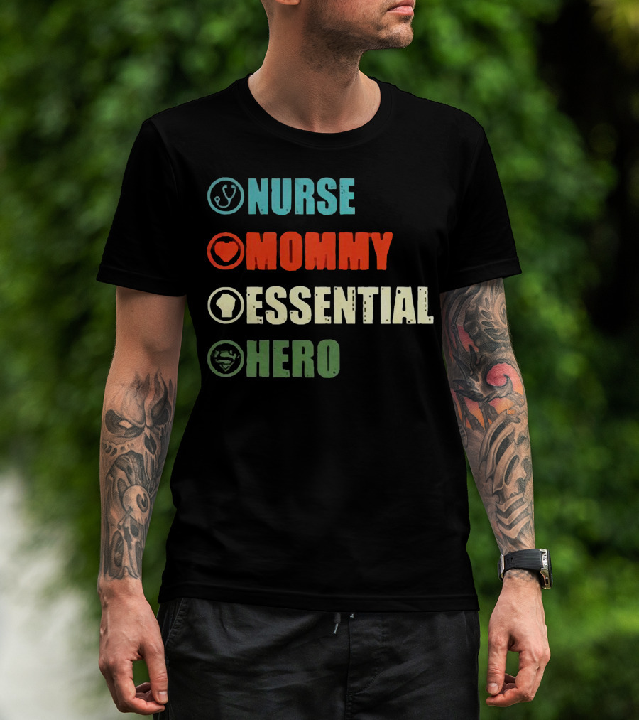 Nurse Mommy Essential Hero With Medical Heart And Resilient T-Shirt