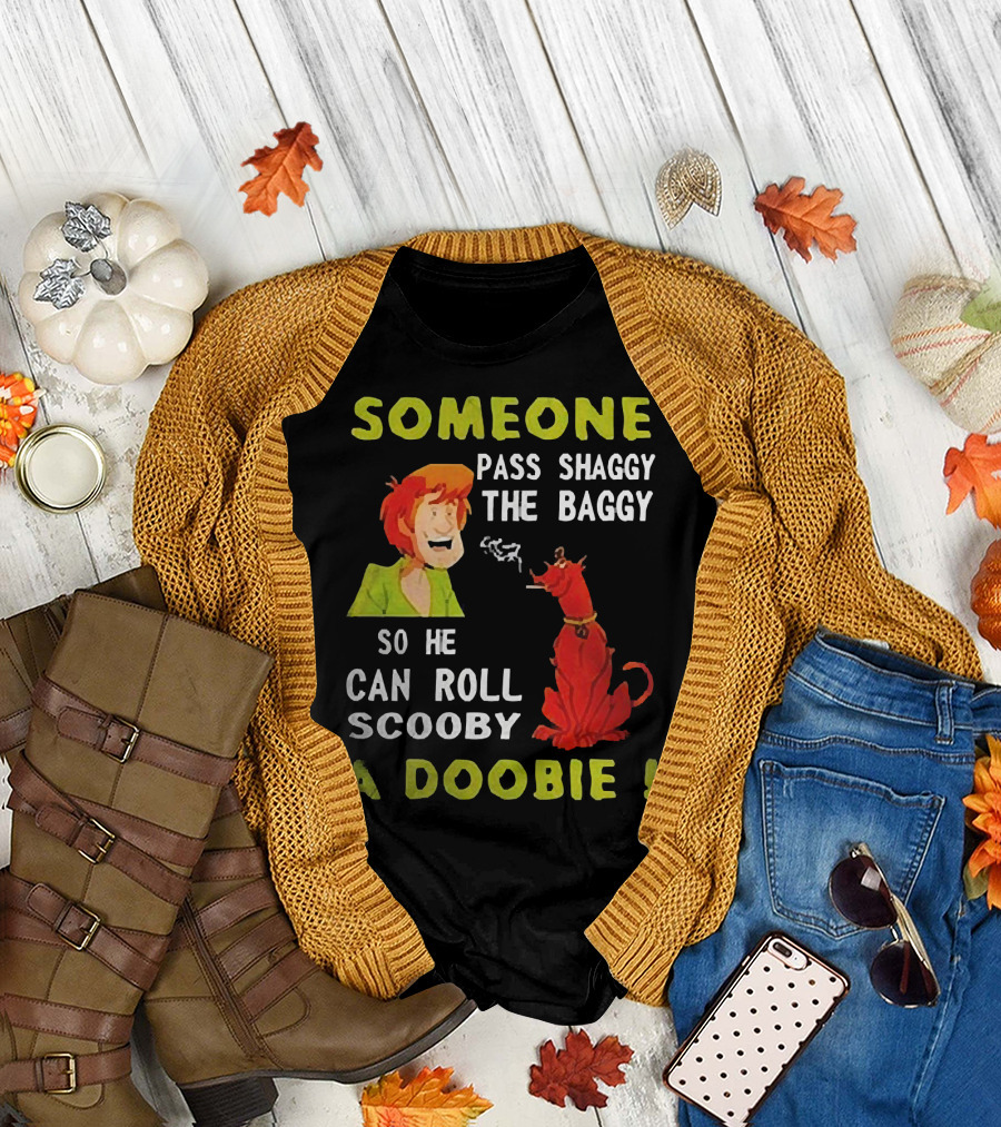 Someone Pass Shaggy the Baggy So He Can Roll Scooby a Doobie Scooby-Doo Smoking Reference T-Shirt