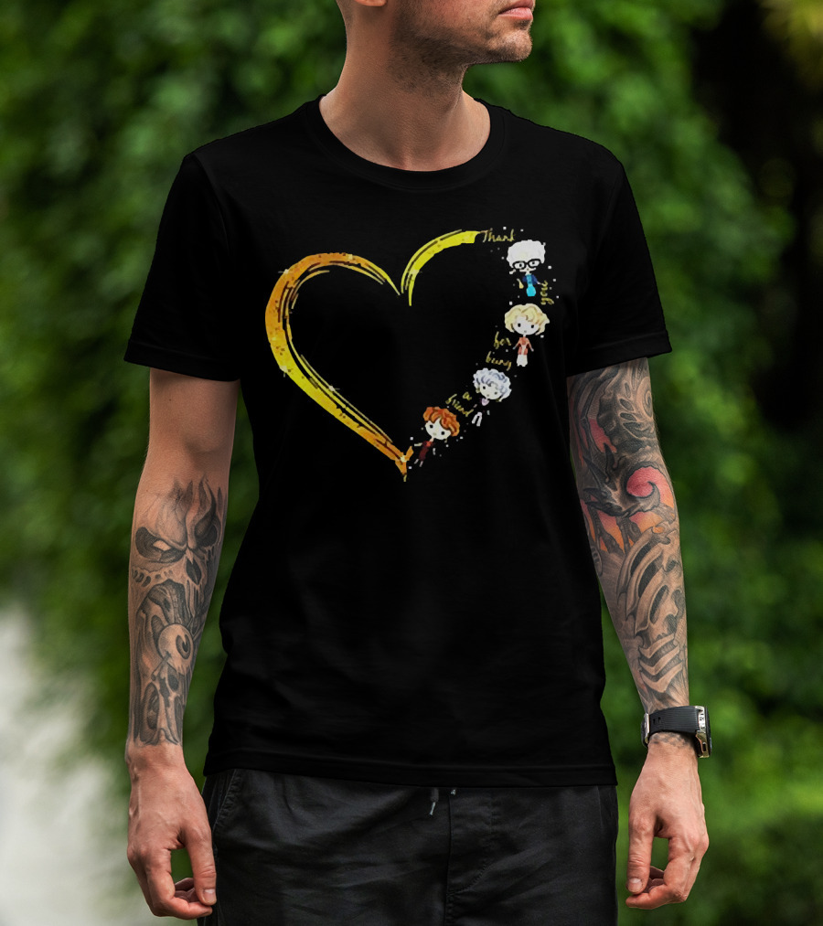 Thank You For Being A Friend Heart The Golden Girls Characters T-Shirt