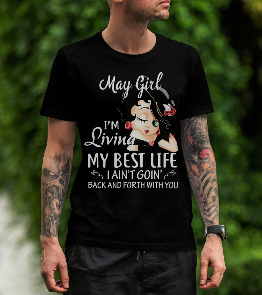 May Girl I'm Living My Best Life I Ain't Goin' Back And Forth With You Retro T-Shirt