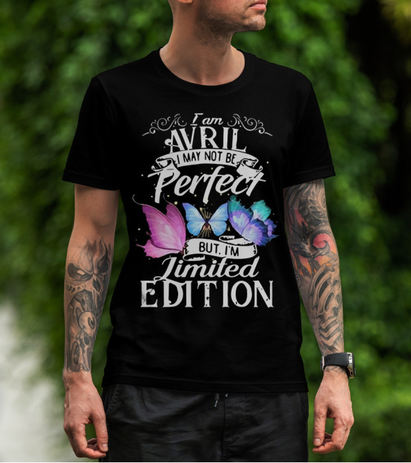 I Am Avril I May Not Be Perfect But I'm Butterfly T-Shirt
