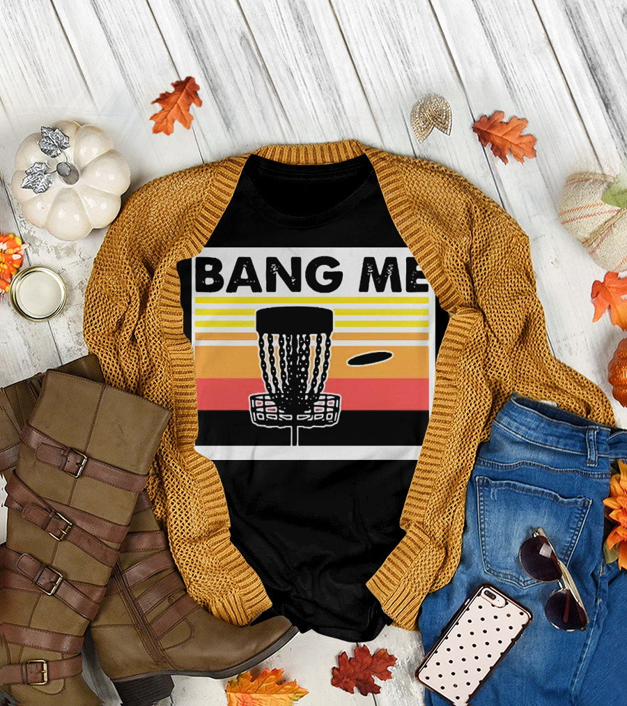 Bang Me Disc Golf Retro Basket and Disc T-Shirt