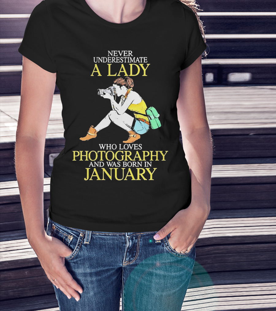 Never Underestimate A Lady Born In January Who Loves Photography T-Shirt