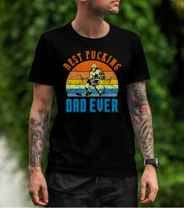 BEST PUCKING DAD EVER VINTAGE RETRO HOCKEY DADS T-Shirt