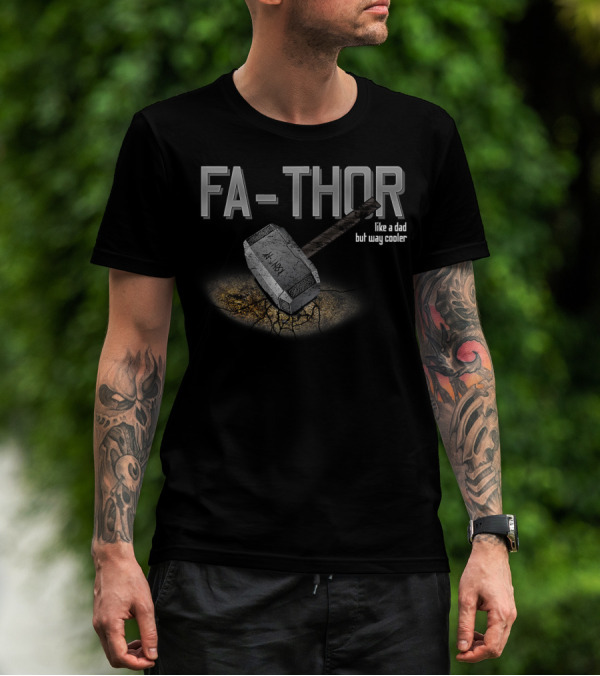 Father's Day Fathor Like Dad But Way Cooler Fa Thor Hammer T-Shirt