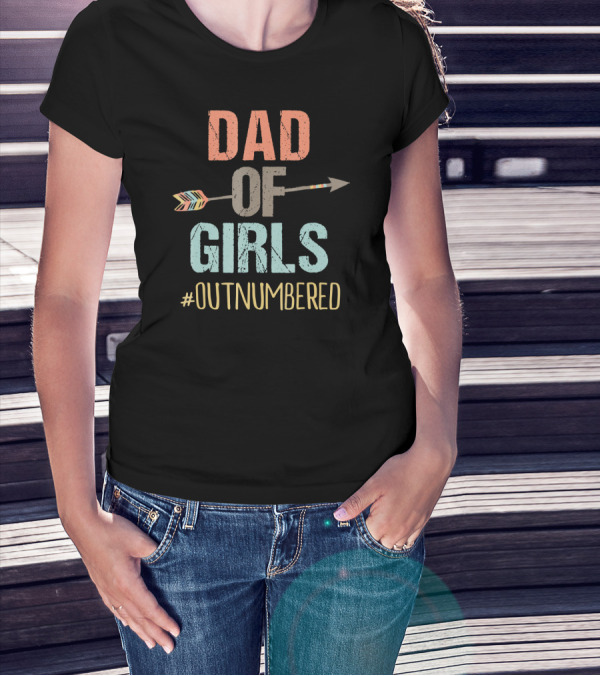 Dad Of Girls Outnumbered Arrow Hashtag T-Shirt