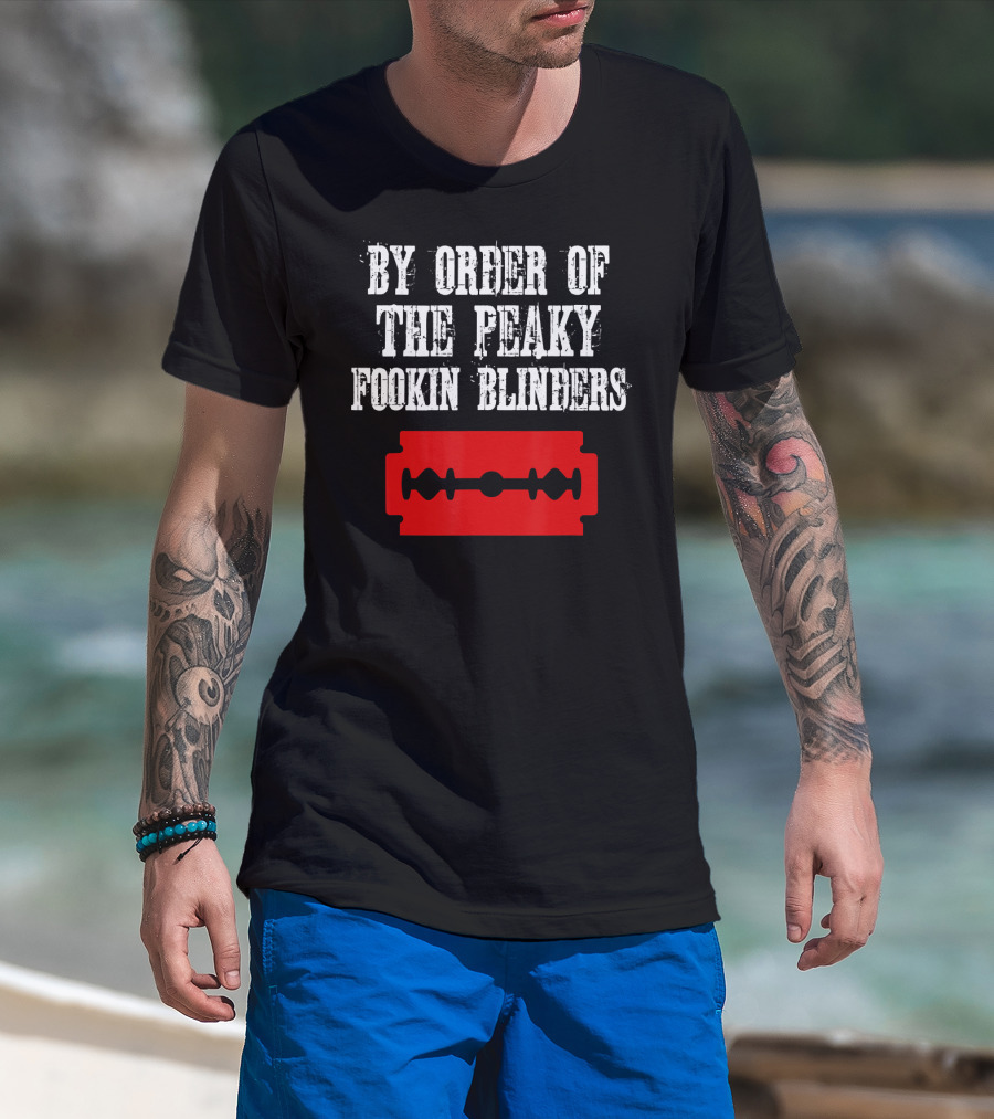 By Order Of The Peaky Fookin Blinders Razor Blade T-Shirt