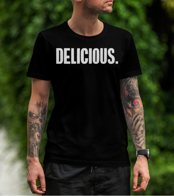 Delicious Cute The Delicious Text T-Shirt