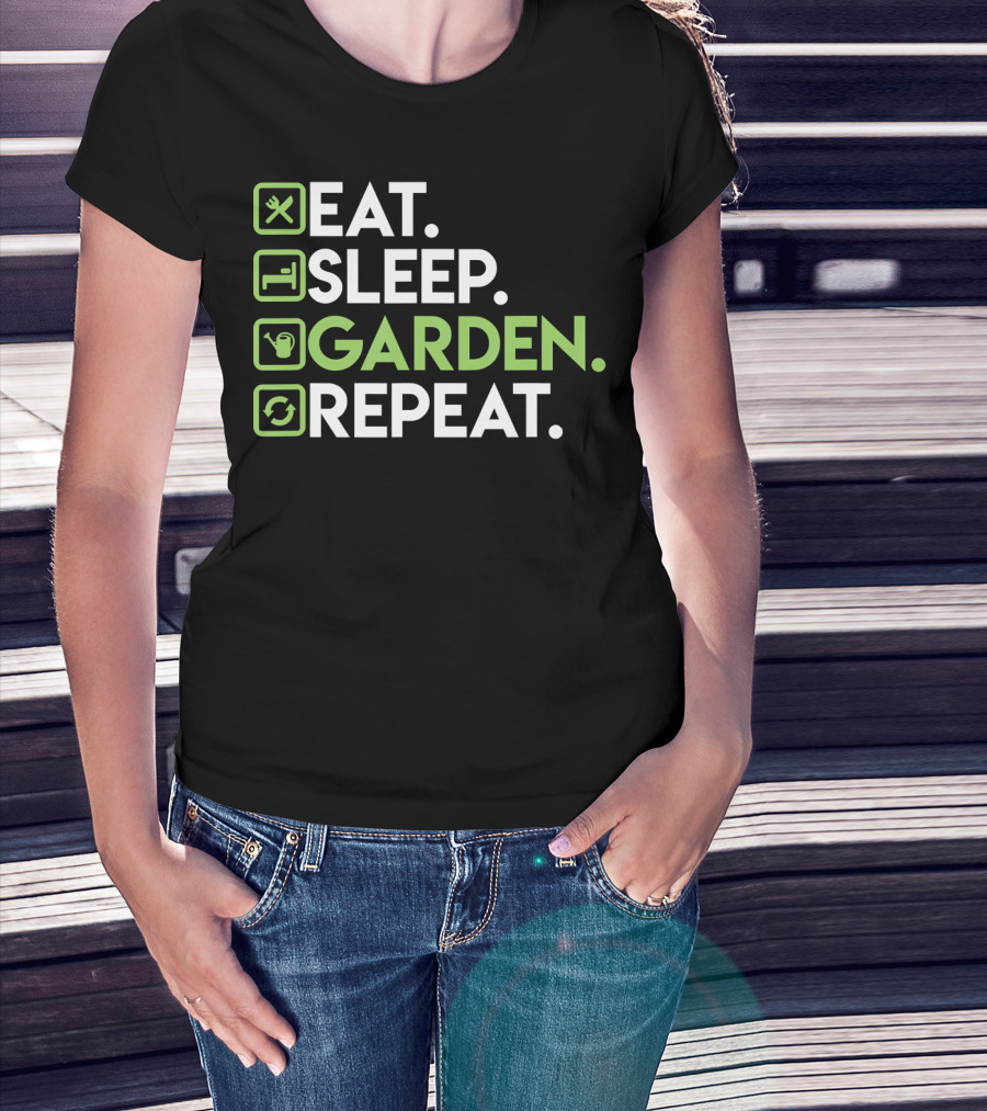 Eat Sleep Garden Repeat Gardening For Gardeners Enthusiasts T-Shirt