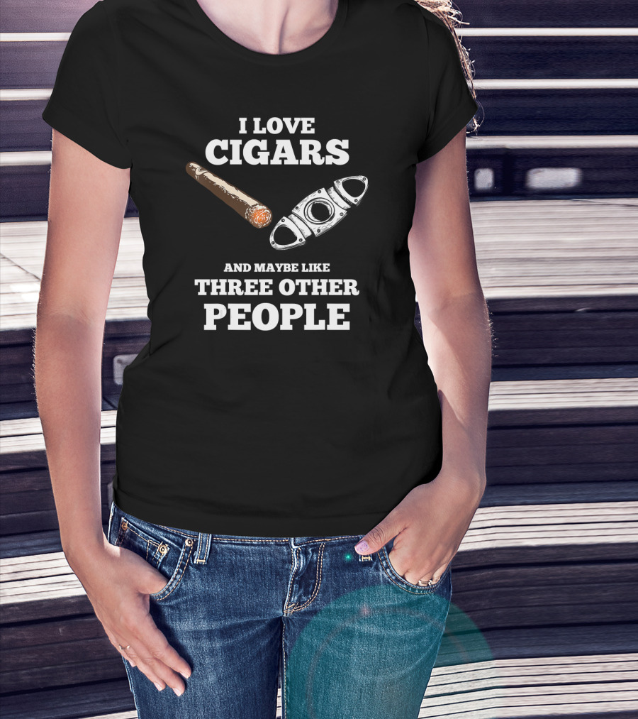 I Love Cigars And Maybe Like Three Other People Cigar Accessories Set Cigar Lover Smokers Party T-Shirt