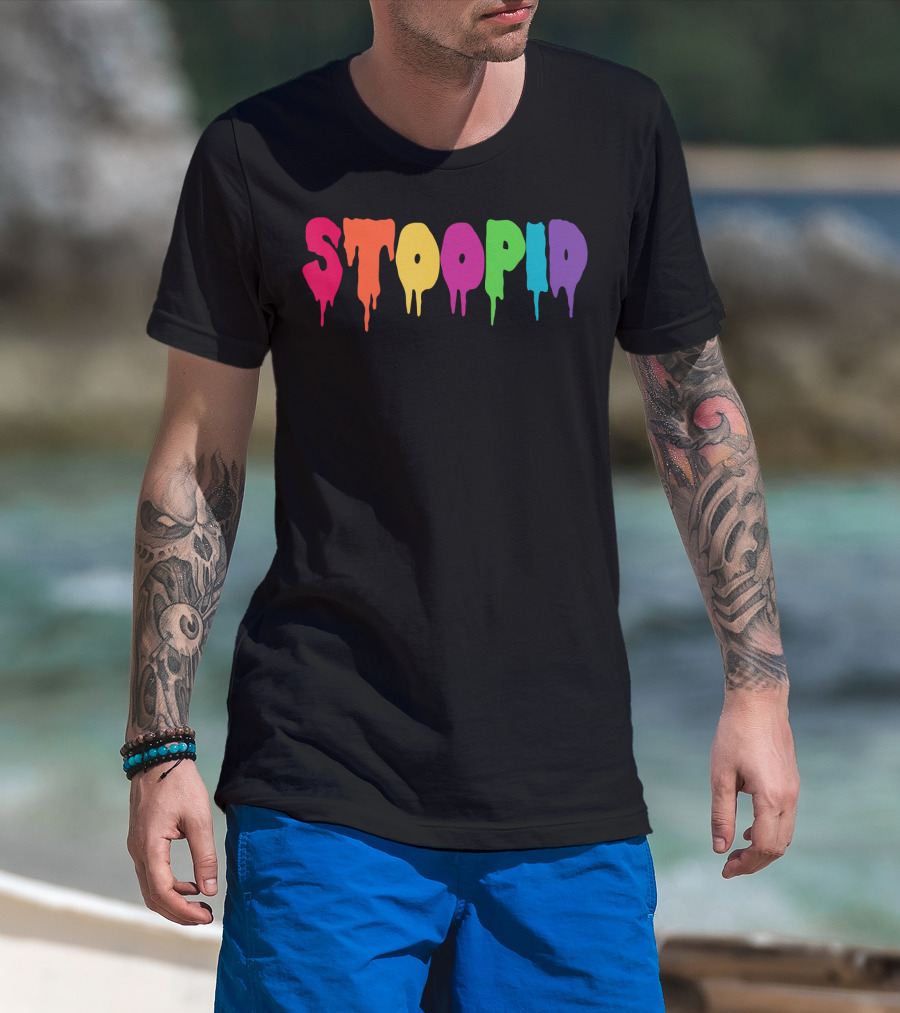 Stoopid Multicolor Drip Meme Drippy Drippin T-Shirt