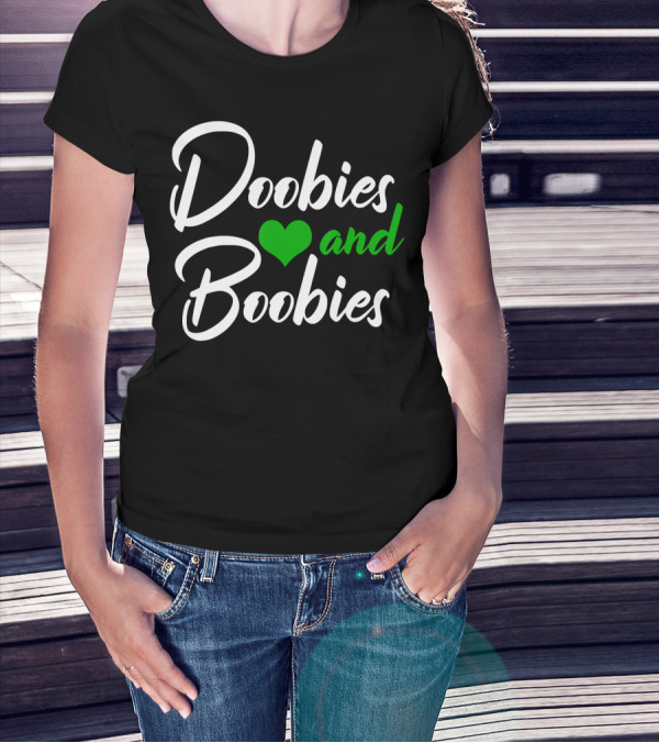 Doobies And Boobies Heart Weed Funny 420 Stoner Pothead T-Shirt