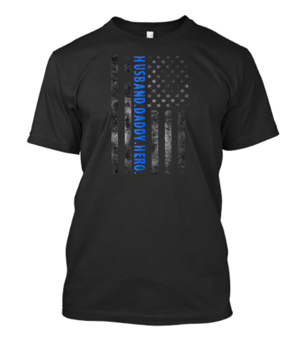 Husband Daddy Hero Thin Blue Line Police Officer Sheriff Deputy T-Shirt