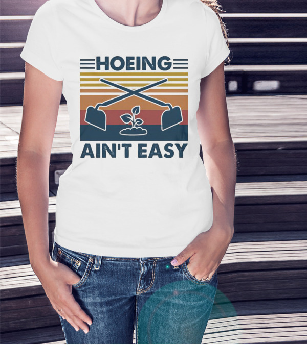 Hoeing Ain't Easy Gardening Plant With Crossed Hoes Vintage Stripes T-Shirt