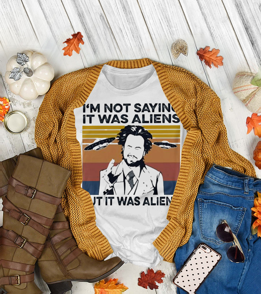 I'm Not Saying It Was Aliens But It Was Aliens Giorgio A. Tsoukalos Retro UFO T-Shirt