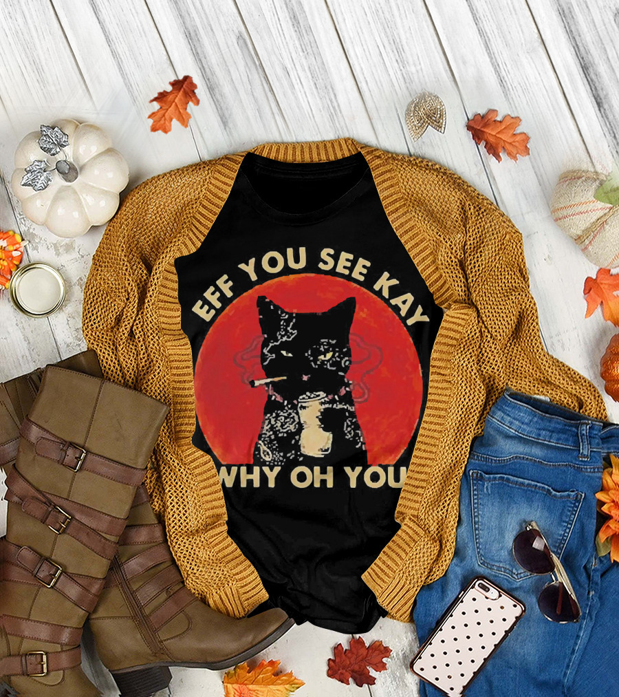 Eff You See Kay Why Oh You Black Cat Smoking Sunset T-Shirt