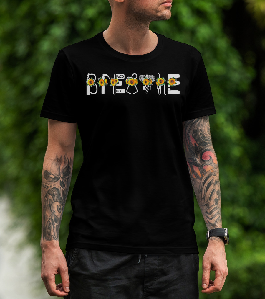 Breathe Sunflower PaCO2 PH HCO3 Respiratory Therapy Sunflower T-Shirt