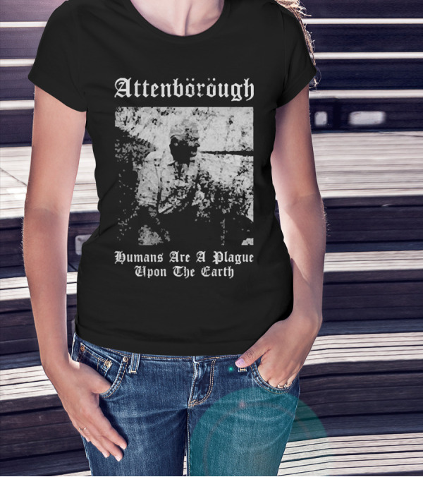Attenborough Humans Are A Plague Upon The Earth Blurred T-Shirt
