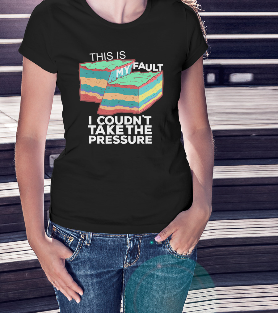 This Is My Fault I Couldn't Take The Pressure Geology Pun T-Shirt