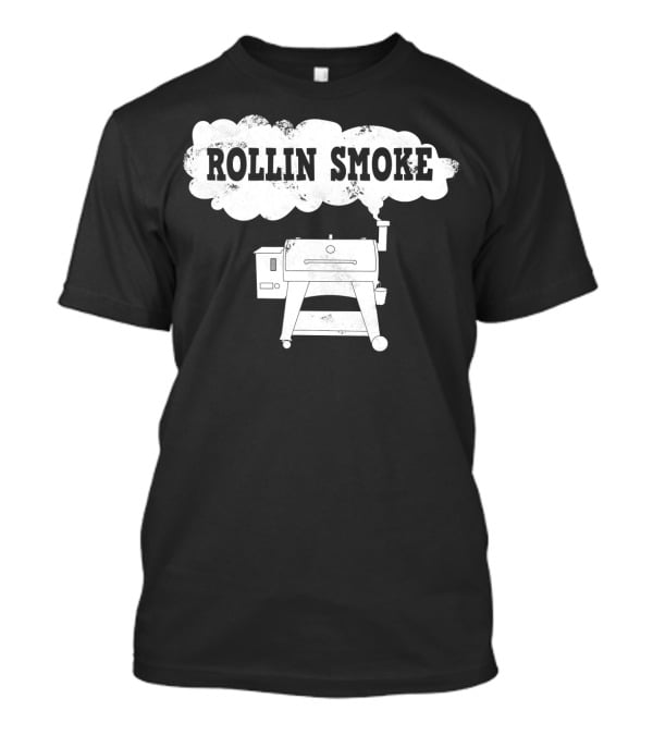Rollin Smoke Funny Pellet Smoker BBQ Pit Grill For Meat Smoking Lover T-Shirt