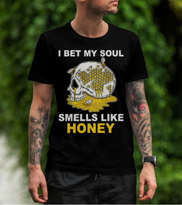 I Bet My Soul Smells Like Honey Skull With Bees And Honeycomb T-Shirt