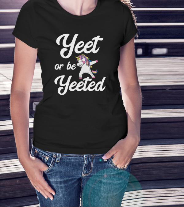 Yeet Or Be Yeeted Dabbing Unicorn T-Shirt