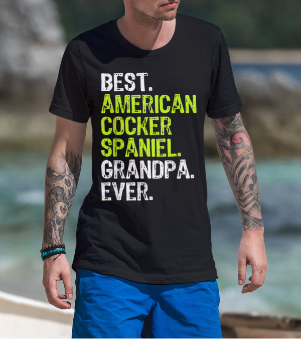 Best American Cocker Spaniel Grandpa Ever T-Shirt