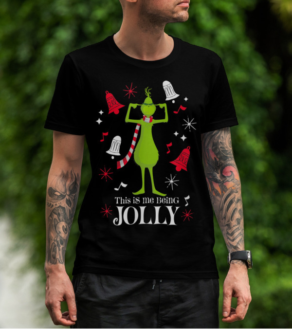 This Is Me Being Jolly Drseuss The Grinch T-Shirt
